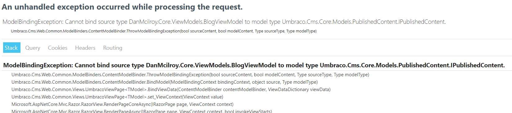 ModelBindingException: Cannot bind source type DanMcilroy.Core.ViewModels.BlogViewModel to model type Umbraco.Cms.Core.Models.PublishedContent.IPublishedContent